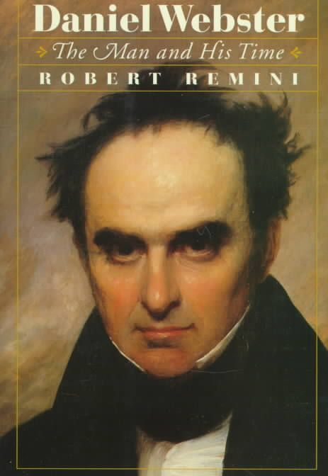 Daniel Webster By Robert Vincent Remini 9780393045529 (Hardback)