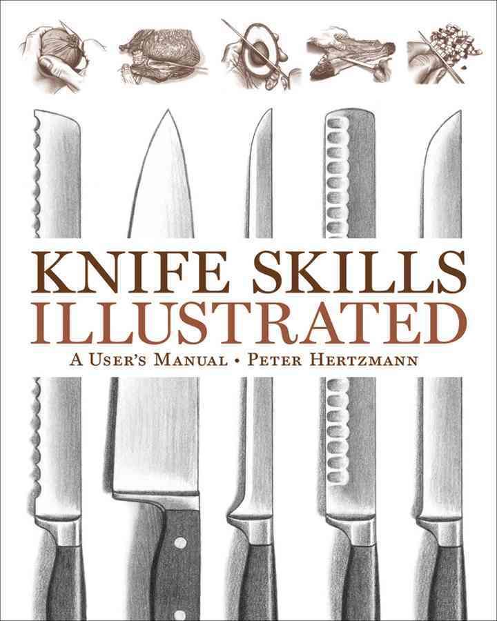 Knife Skills Illustrated By Peter Hertzmann 9780393061789 (Hardback)