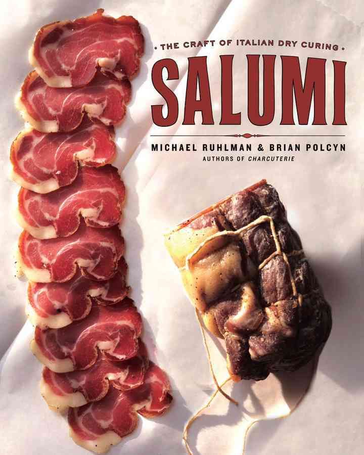 Salumi By Michael Ruhlman, Brian Polcyn 9780393068597 (Hardback)
