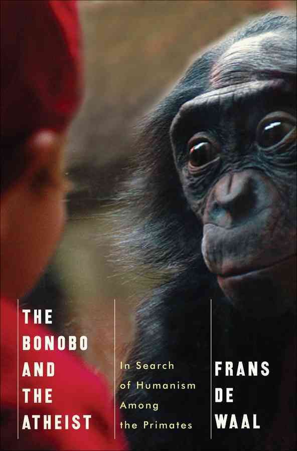 The Bonobo and the Atheist By Frans De Waal 9780393073775 (Hardback)