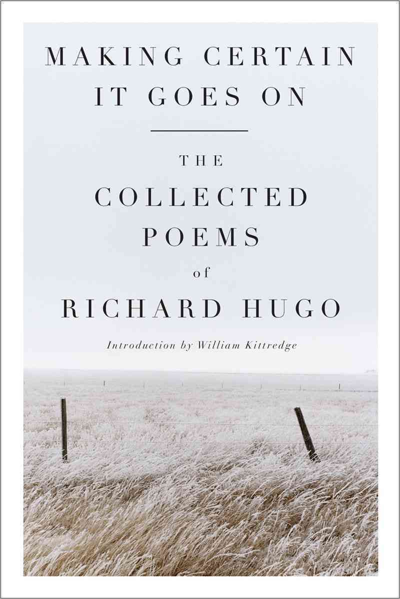 Making Certain It Goes On By Richard Hugo 9780393307849 (Paperback)
