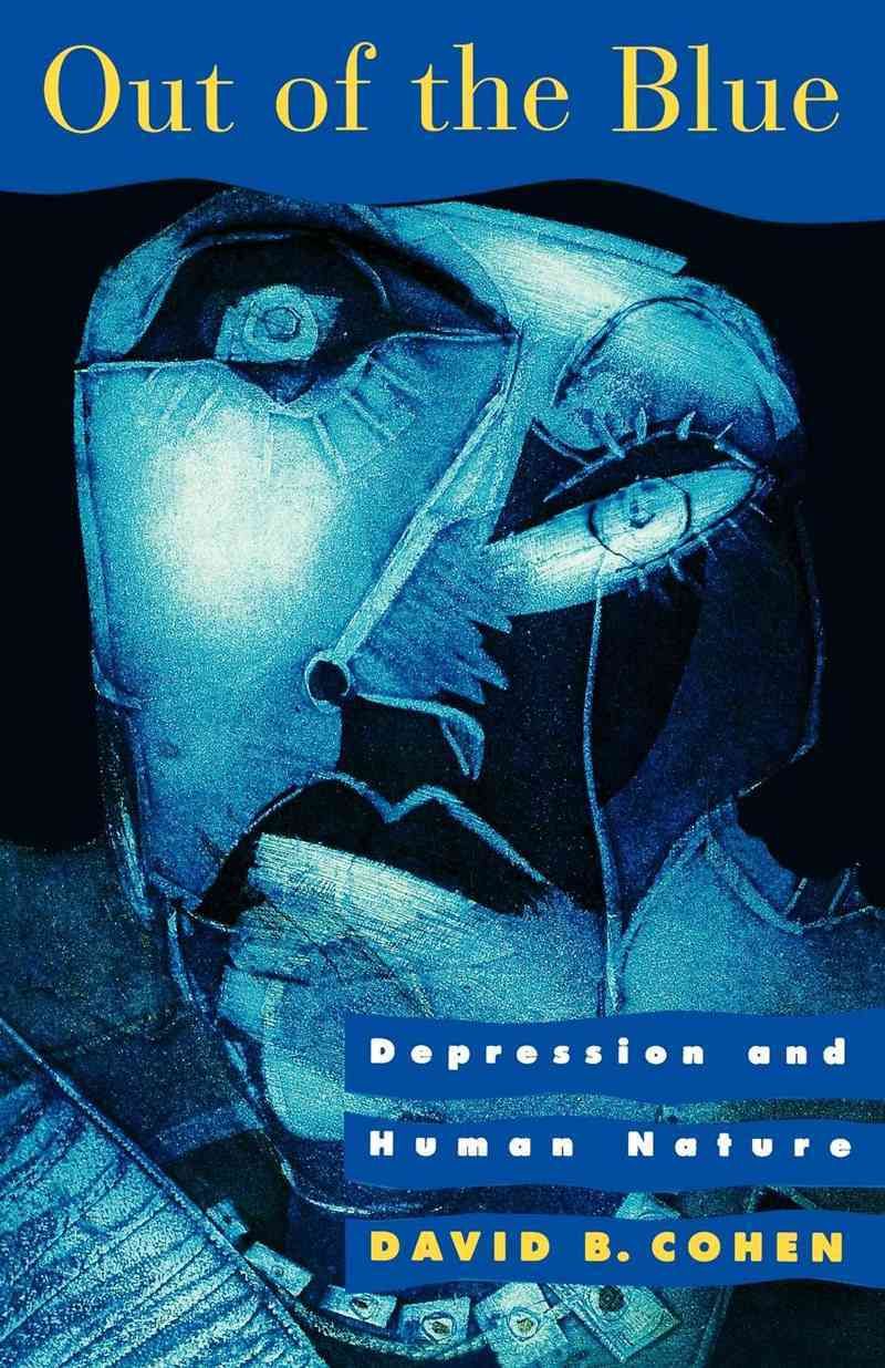 Out of the Blue ? Depression and Human Nature By David B Cohen