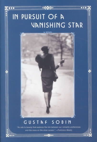 In Pursuit of a Vanishing Star ? A Novel By Gustaf Sobin 9780393324006