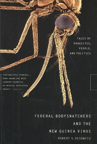 Federal Bodysnatchers and the New Guinea Virus By Robert S. Desowitz