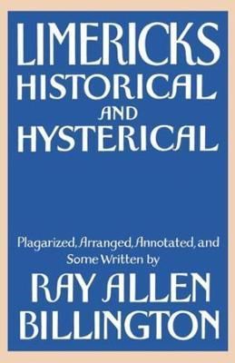 Limericks ? Historical and Hysterical By Ray Allen Billington