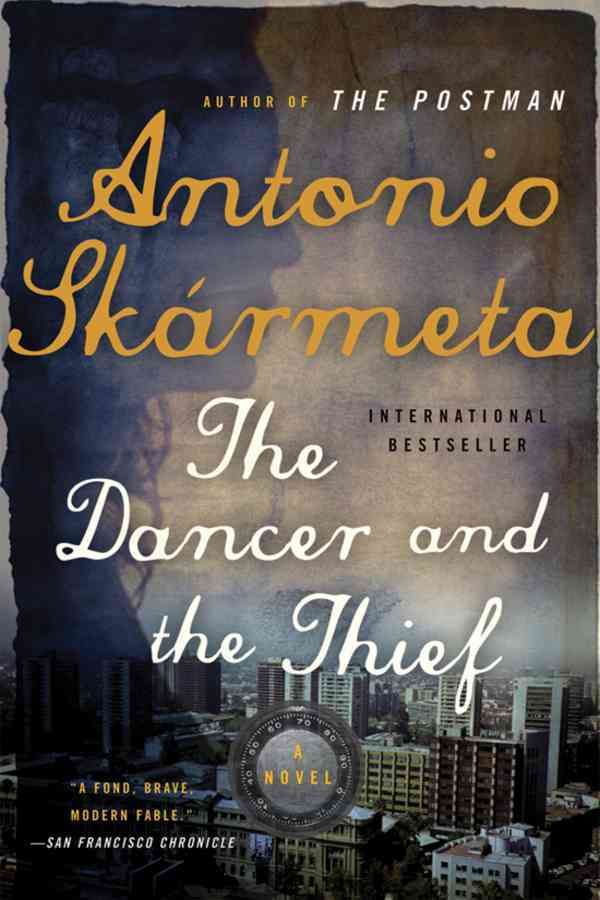 The Dancer and the Thief By Antonio Skármeta 9780393333671