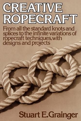 Creative Ropecraft By Stuart E. Grainger 9780393336528 (Paperback)