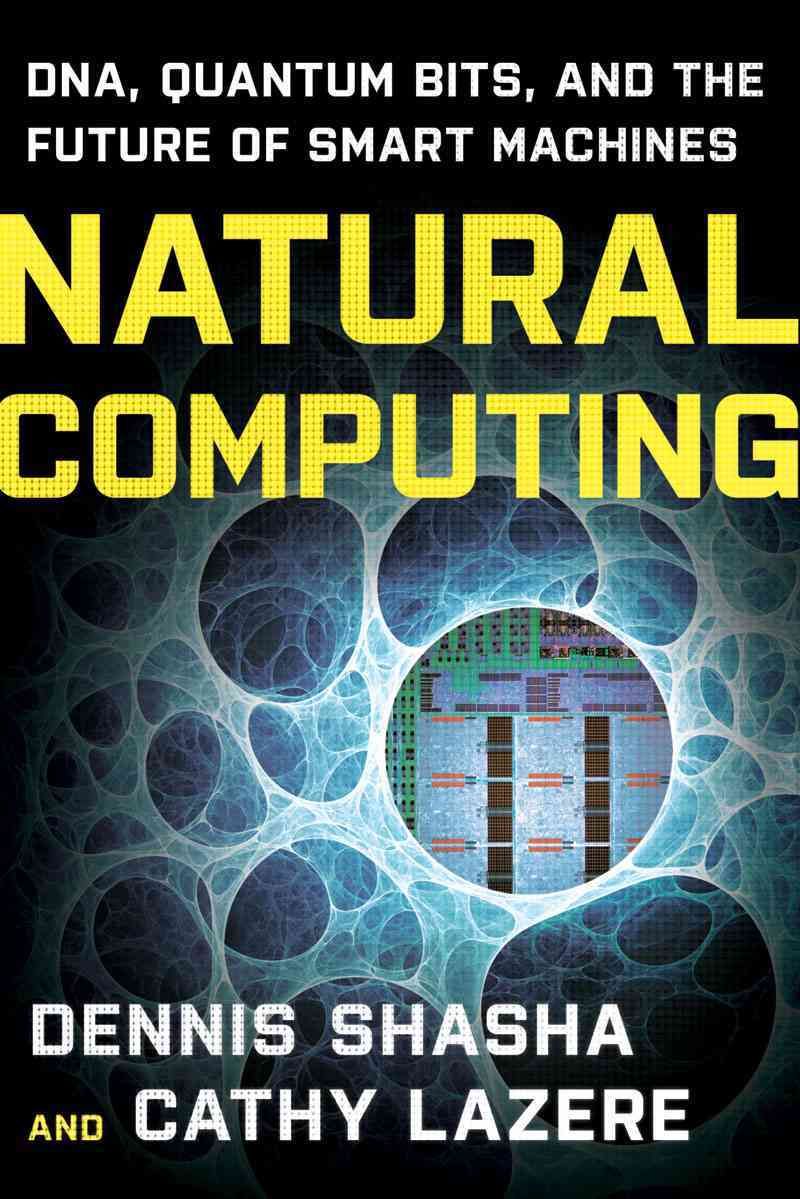 Natural Computing By Dennis Elliott Shasha, Cathy A. Lazere