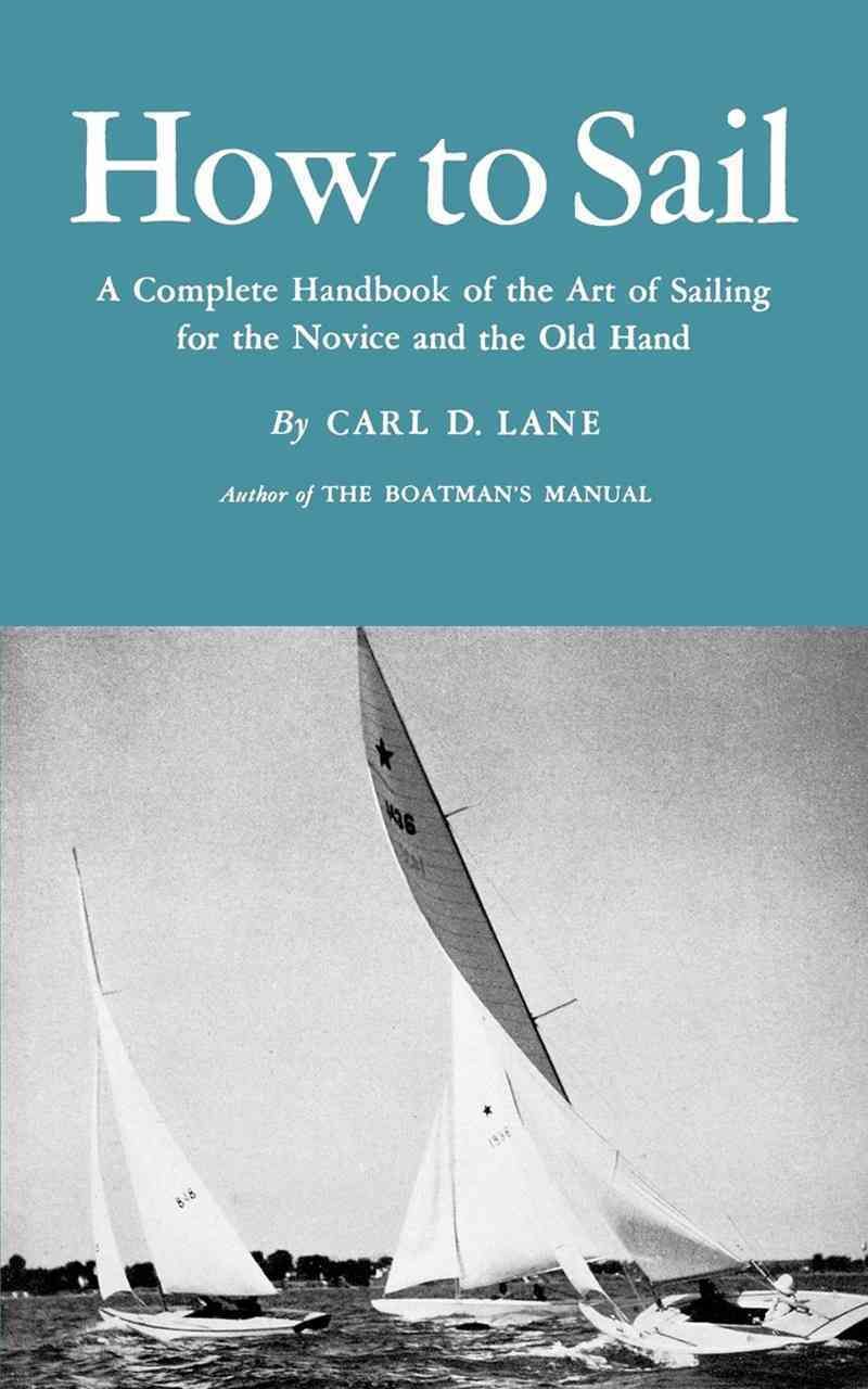 How to Sail By Carl D Lane 9780393336894 (Paperback)