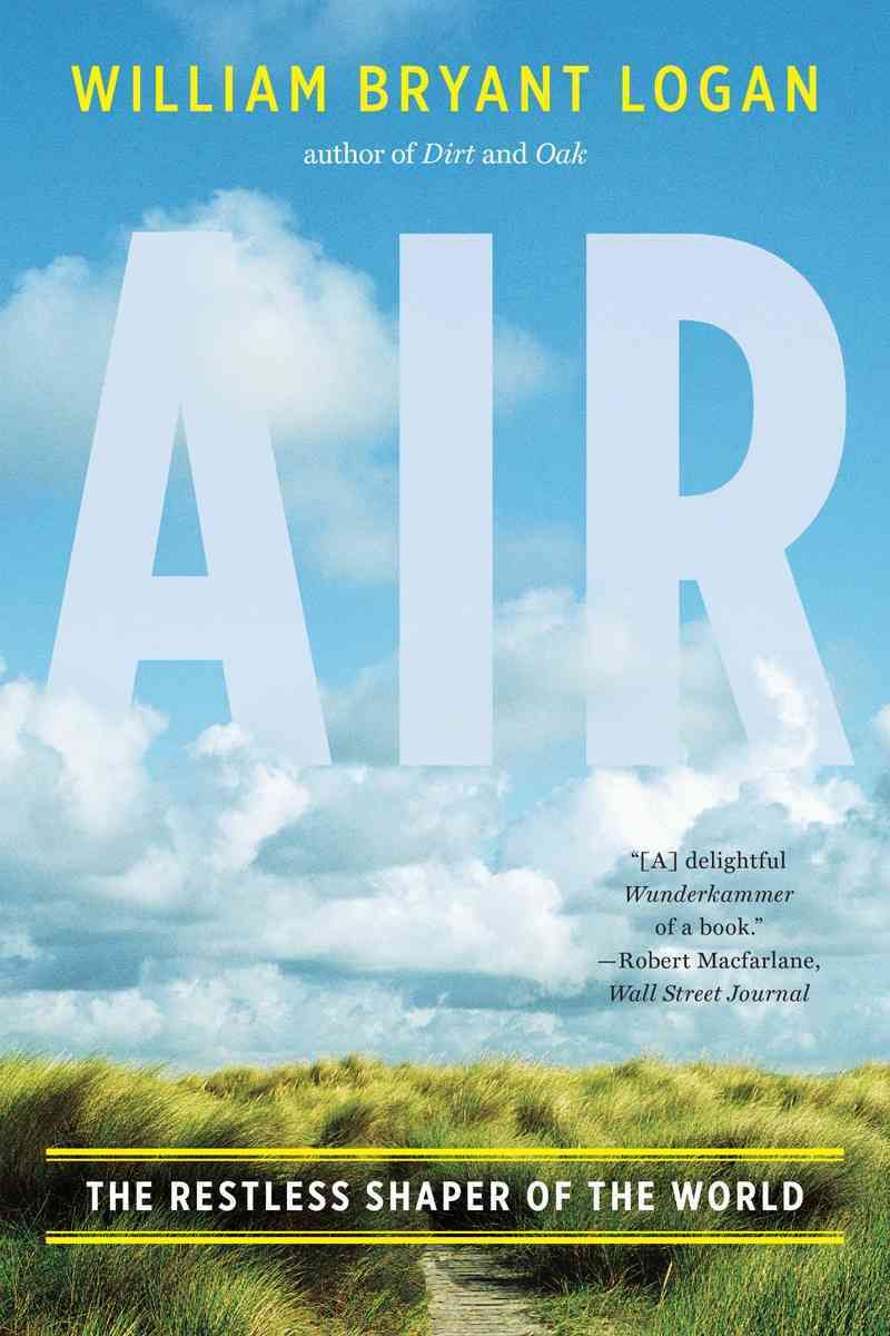 Air By William Bryant Logan 9780393345391 (Paperback)