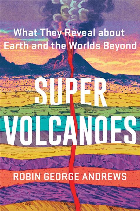 Super Volcanoes By Robin George Andrews 9780393542066 (Hardback)