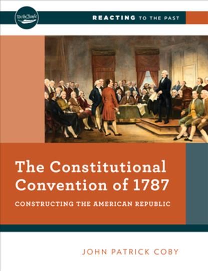 The Constitutional Convention of 1787 By Patrick Coby 9780393640908