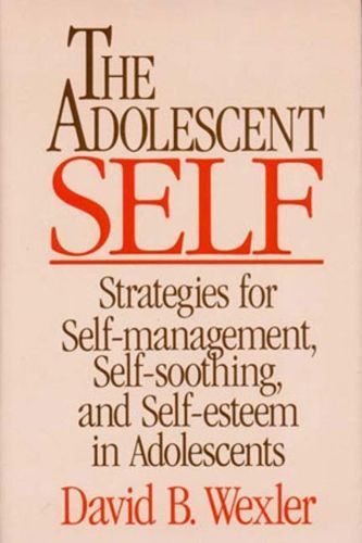The Adolescent Self By David B. Wexler 9780393701142 (Hardback)
