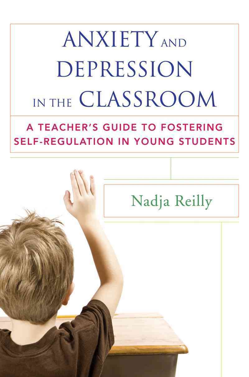 Anxiety and Depression in the Classroom By Nadja Reilly 9780393708721
