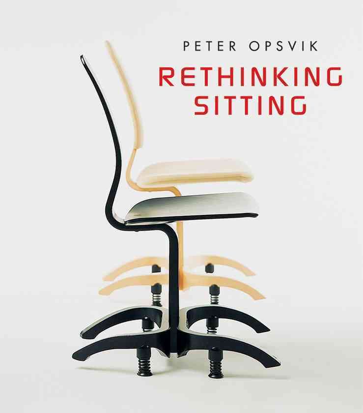 Rethinking Sitting By Peter Opsvik 9780393732887 (Paperback)