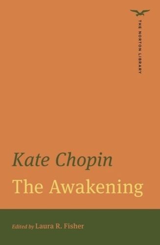 The Awakening By Kate Chopin (author), Laura R. Fisher (editor)