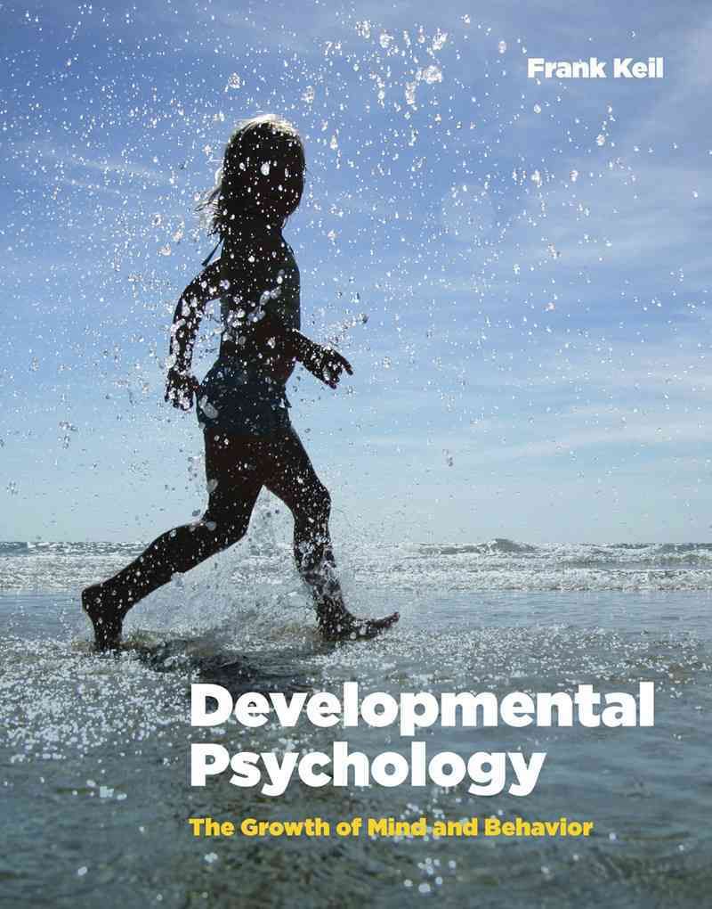 Developmental Psychology ? The Growth of Mind and Behavior (Hardback)