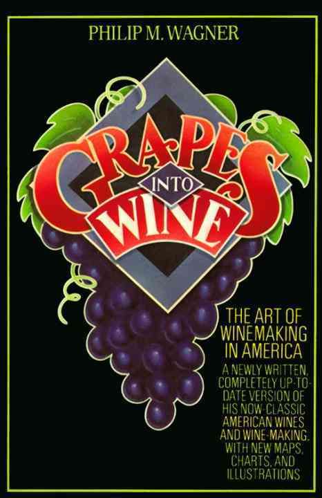Grapes Into Wine By Philip M. Wagner 9780394731728 (Paperback)