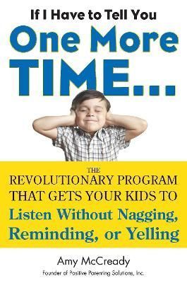 If I Have to Tell You One More Time-- By Amy McCready 9780399160592
