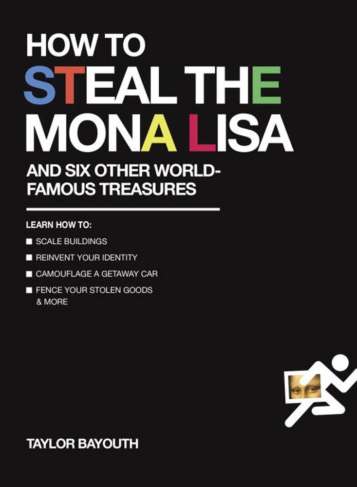 How to Steal the Mona Lisa By Taylor Bayouth 9780399175077 (Paperback)