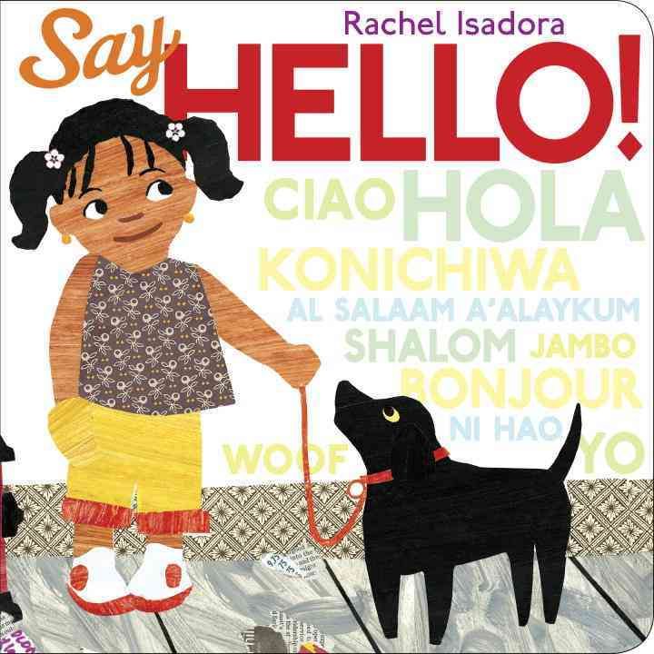 Say Hello! By Rachel Isadora 9780399256325 (Board book)