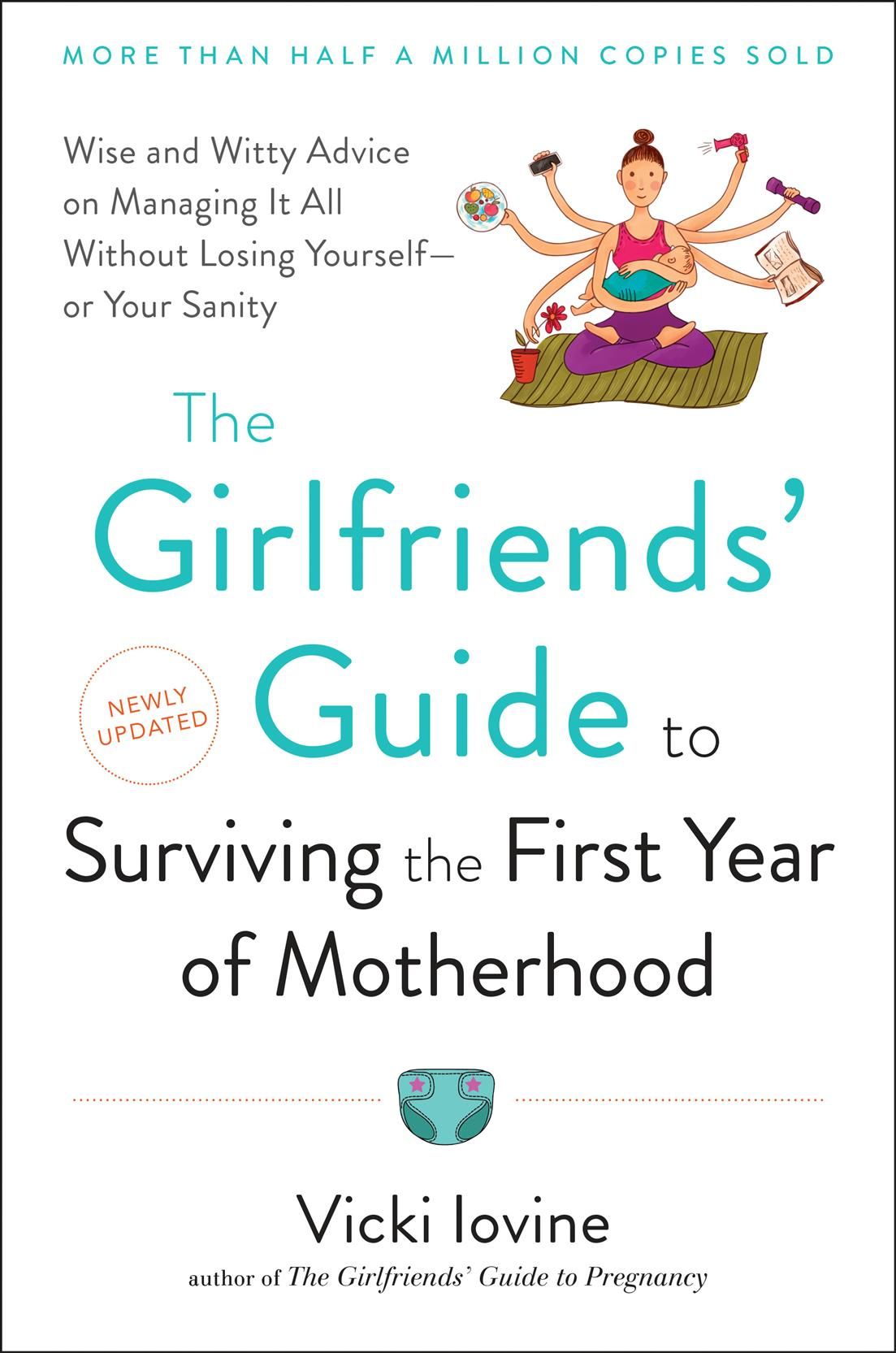 The Girlfriend's Guide to Surviving the First Year of Motherhood