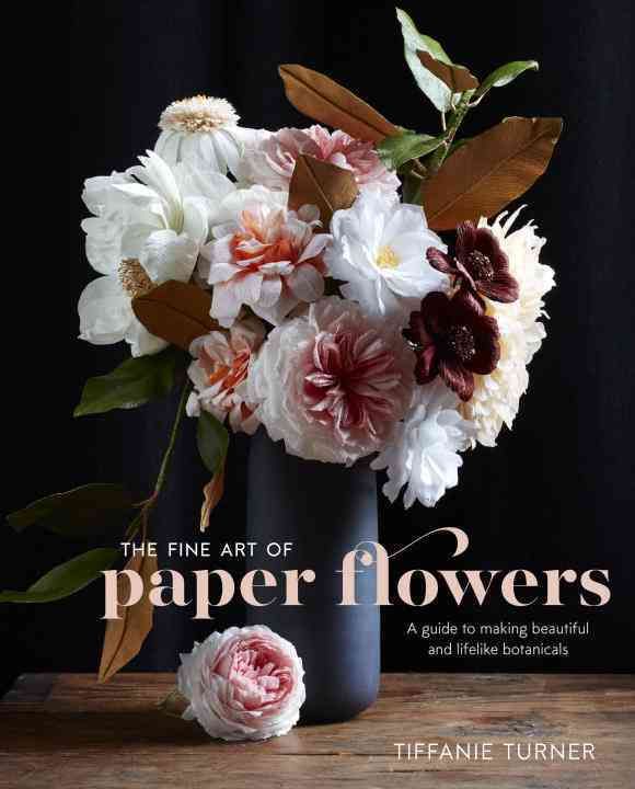 The Fine Art of Paper Flowers 9780399578373 (Hardback)