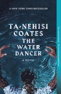 The Water Dancer By Ta-Nehisi Coates 9780399590610 (Paperback)