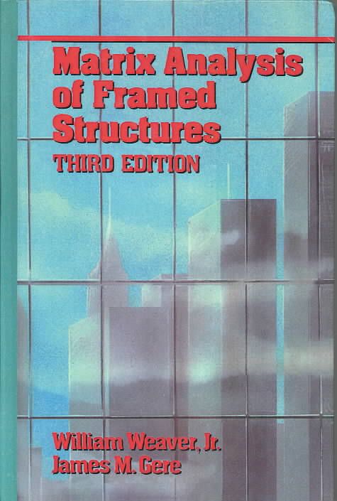Matrix Analysis Of Framed Structures By Gere, James M. 9780412078613