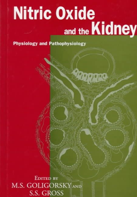 Nitric Oxide and the Kidney By Michael S. Goligorsky, Steven S. Gross