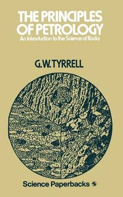 The Principles of Petrology: An Introduction to the Science of Rocks