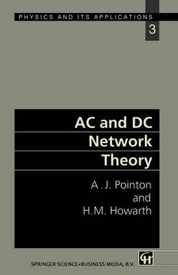 AC and DC Network Theory By A. J. Pointon, H. M. Howarth 9780412383106