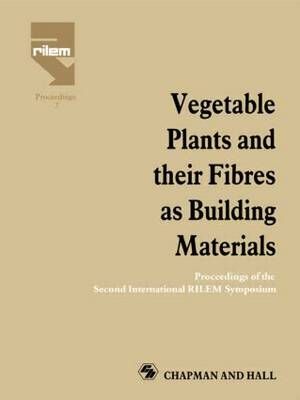Vegetable Plants and Their Fibres as Building Materials 9780412392504