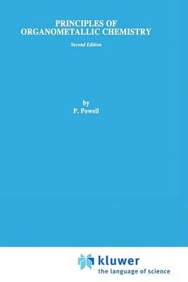Principles of Organometallic Chemistry By P. Powell 9780412428302
