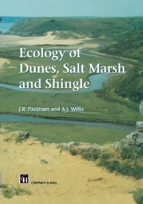 Ecology of Dunes, Salt Marsh and Shingle 9780412579806 (Hardback)