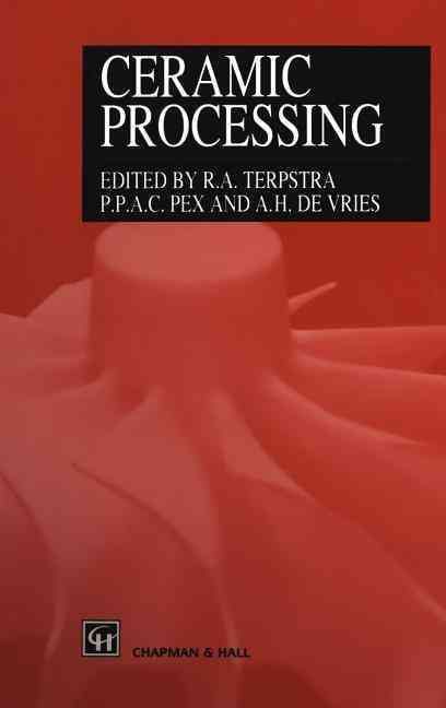 Ceramic Processing By R. A. Terpstra, P. P. A. C. Pex, A. H. de Vries