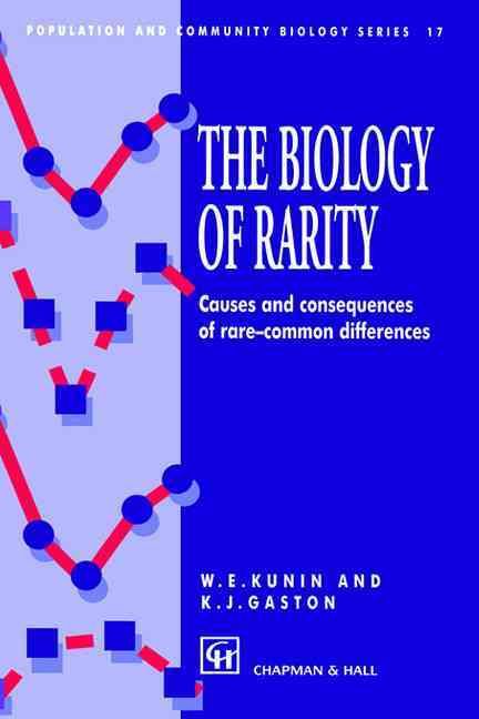 The Biology of Rarity By William E. Kunin, Kevin J. Gaston (Hardback)