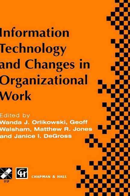 Information Technology and Changes in Organizational Work (Hardback)