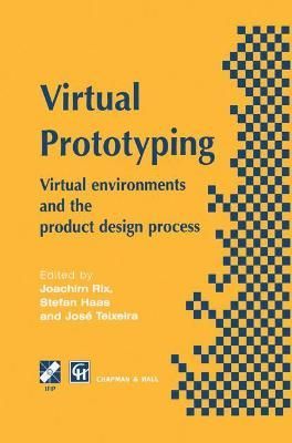 Virtual Prototyping: Virtual Environments and the Product Design Process