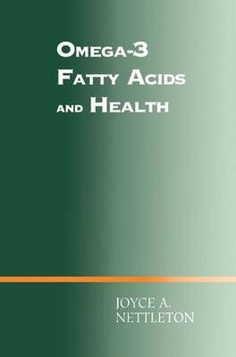 Omega-3 Fatty Acids and Health By Joyce A. Nettleton 9780412988615