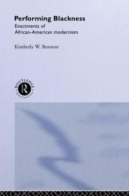 Performing Blackness: Enactments of African-American Modernism