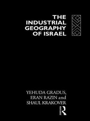 The Industrial Geography of Israel By Gradus, Yehuda 9780415021562