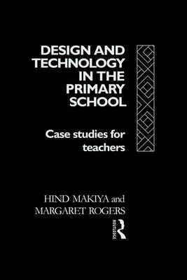 Design and Technology in the Primary School : Case Studies for Teachers