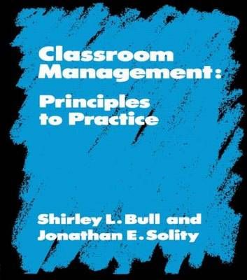 Classroom Management : Principles to Practice By Bull, Shirley