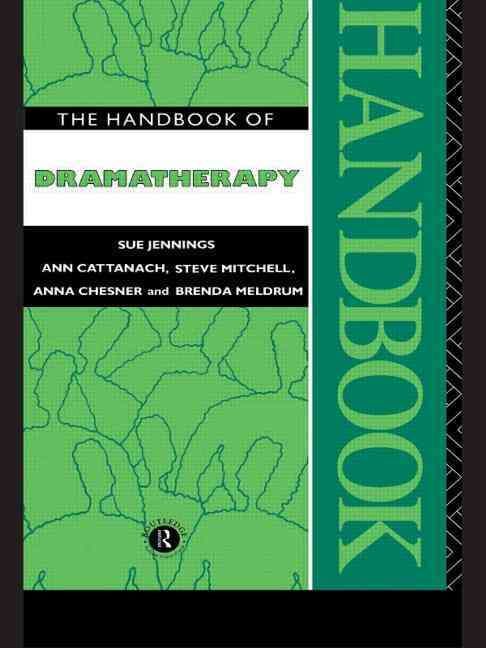 The Handbook of Dramatherapy 9780415090568 (Paperback)