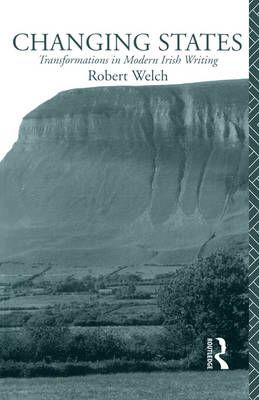 Changing States : Transformations in Modern Irish Writing (Paperback)