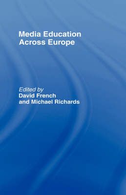 Media Education Across Europe By French, David 9780415100168