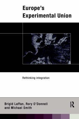 Europe's Experimental Union : Rethinking Integration By Laffan, Brigid