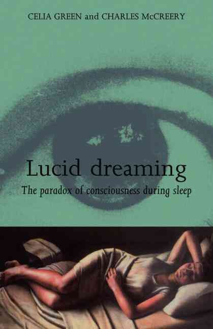 Lucid Dreaming : The Paradox of Consciousness During Sleep (Paperback)