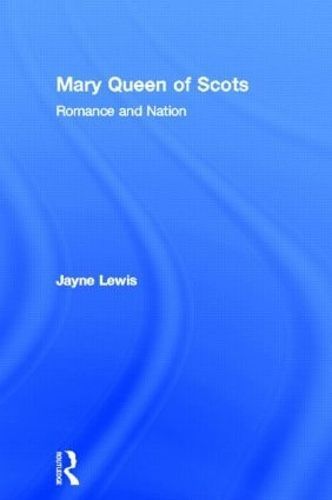 Mary Queen of Scots By Jayne Elizabeth Lewis 9780415114806 (Hardback)